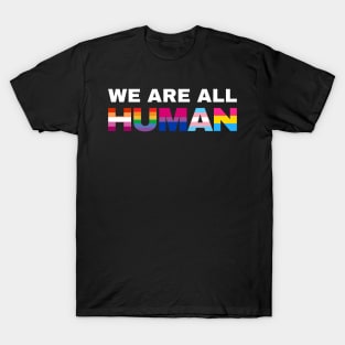 We Are All Human Pride T-Shirt